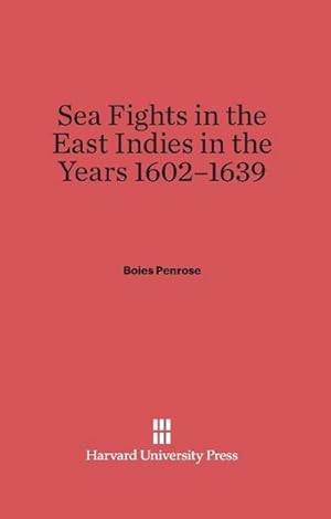 Seller image for Sea Fights in the East Indies in the Years 1602-1639 for sale by BuchWeltWeit Ludwig Meier e.K.