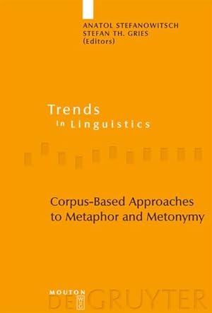 Imagen del vendedor de Corpus-Based Approaches to Metaphor and Metonymy a la venta por BuchWeltWeit Ludwig Meier e.K.