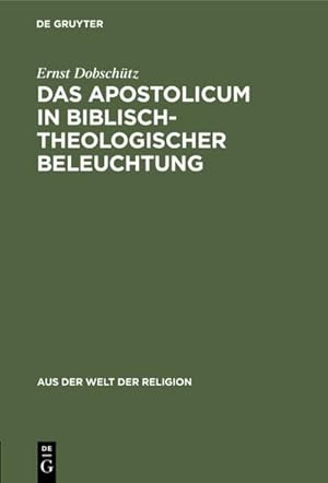 Imagen del vendedor de Das Apostolicum in biblisch-theologischer Beleuchtung a la venta por BuchWeltWeit Ludwig Meier e.K.