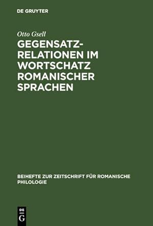Immagine del venditore per Gegensatzrelationen im Wortschatz romanischer Sprachen venduto da BuchWeltWeit Ludwig Meier e.K.