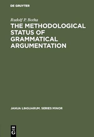 Bild des Verkufers fr The Methodological Status of Grammatical Argumentation zum Verkauf von BuchWeltWeit Ludwig Meier e.K.