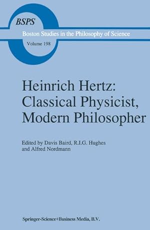 Image du vendeur pour Heinrich Hertz: Classical Physicist, Modern Philosopher mis en vente par BuchWeltWeit Ludwig Meier e.K.