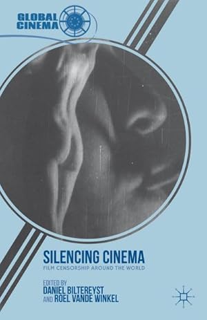 Seller image for Silencing Cinema: Film Censorship Around the World for sale by BuchWeltWeit Ludwig Meier e.K.