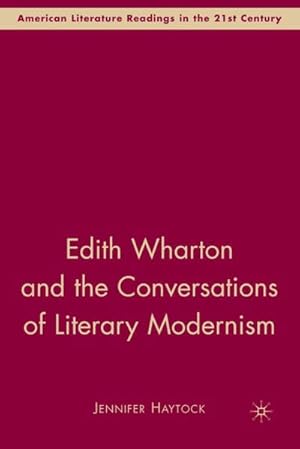 Bild des Verkufers fr Edith Wharton and the Conversations of Literary Modernism zum Verkauf von BuchWeltWeit Ludwig Meier e.K.