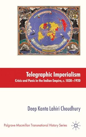 Bild des Verkufers fr Telegraphic Imperialism: Crisis and Panic in the Indian Empire, C.1830-1920 zum Verkauf von BuchWeltWeit Ludwig Meier e.K.