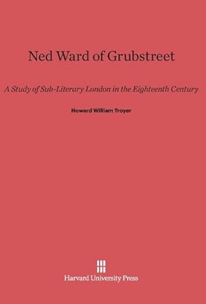 Seller image for Ned Ward of Grubstreet for sale by BuchWeltWeit Ludwig Meier e.K.