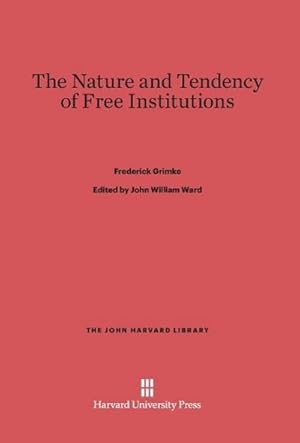 Immagine del venditore per The Nature and Tendency of Free Institutions venduto da BuchWeltWeit Ludwig Meier e.K.