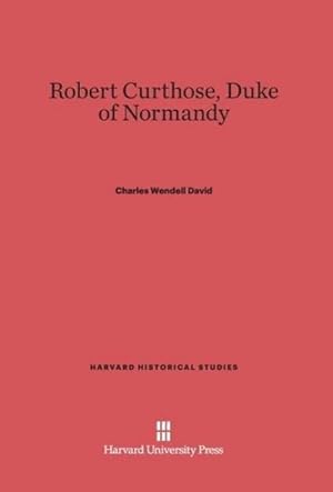 Seller image for Robert Curthose, Duke of Normandy for sale by BuchWeltWeit Ludwig Meier e.K.
