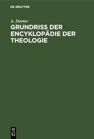 Imagen del vendedor de Grundriss der Encyklopdie der Theologie a la venta por BuchWeltWeit Ludwig Meier e.K.