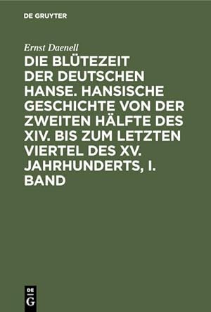 Seller image for Ernst Daenell: Die Bltezeit der deutschen Hanse. Band 1 for sale by BuchWeltWeit Ludwig Meier e.K.