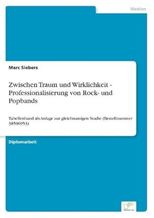 Seller image for Zwischen Traum und Wirklichkeit - Professionalisierung von Rock- und Popbands for sale by BuchWeltWeit Ludwig Meier e.K.