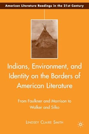 Image du vendeur pour Indians, Environment, and Identity on the Borders of American Literature: From Faulkner and Morrison to Walker and Silko mis en vente par BuchWeltWeit Ludwig Meier e.K.