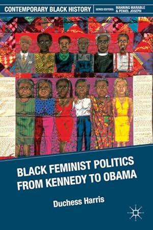 Seller image for Black Feminist Politics from Kennedy to Clinton for sale by BuchWeltWeit Ludwig Meier e.K.