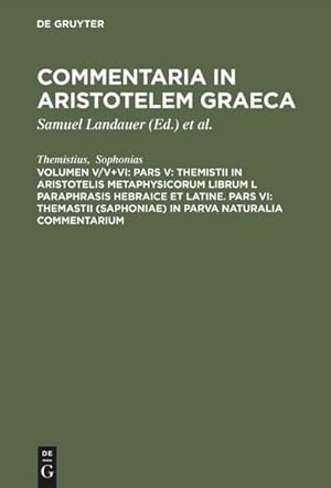 Image du vendeur pour Pars V: Themistii in Aristotelis Metaphysicorum librum L paraphrasis hebraice et latine. Pars VI: Themastii (Saphoniae) in Parva naturalia commentarium mis en vente par BuchWeltWeit Ludwig Meier e.K.