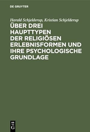 Imagen del vendedor de ber drei Haupttypen der religisen Erlebnisformen und ihre psychologische Grundlage a la venta por BuchWeltWeit Ludwig Meier e.K.