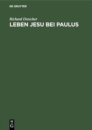 Image du vendeur pour Leben Jesu bei Paulus mis en vente par BuchWeltWeit Ludwig Meier e.K.
