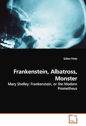 Immagine del venditore per Frankenstein, Albatross, Monster venduto da BuchWeltWeit Ludwig Meier e.K.