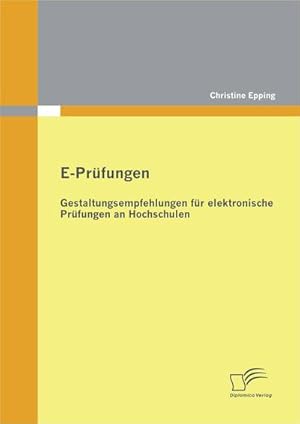 Seller image for E-Prfungen: Gestaltungsempfehlungen fr elektronische Prfungen an Hochschulen for sale by BuchWeltWeit Ludwig Meier e.K.