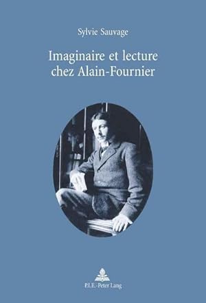 Immagine del venditore per Imaginaire et lecture chez Alain-Fournier venduto da BuchWeltWeit Ludwig Meier e.K.