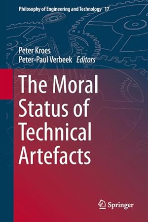 Bild des Verkufers fr The Moral Status of Technical Artefacts zum Verkauf von BuchWeltWeit Ludwig Meier e.K.