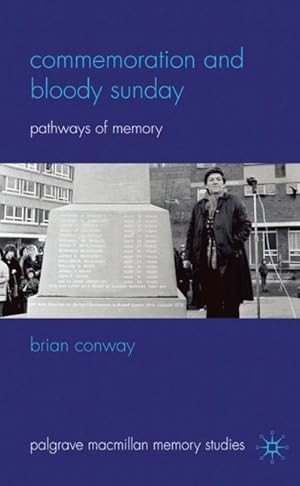 Seller image for Commemoration and Bloody Sunday: Pathways of Memory for sale by BuchWeltWeit Ludwig Meier e.K.