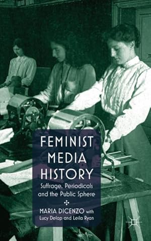 Imagen del vendedor de Feminist Media History a la venta por BuchWeltWeit Ludwig Meier e.K.