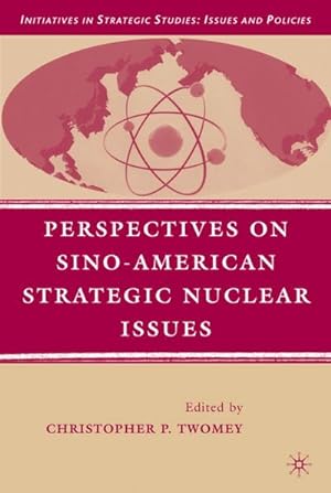 Bild des Verkufers fr Perspectives on Sino-American Strategic Nuclear Issues zum Verkauf von BuchWeltWeit Ludwig Meier e.K.