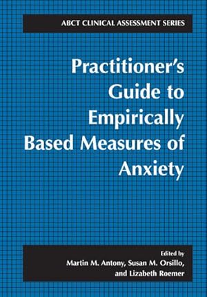 Bild des Verkufers fr Practitioner's Guide to Empirically Based Measures of Anxiety zum Verkauf von BuchWeltWeit Ludwig Meier e.K.