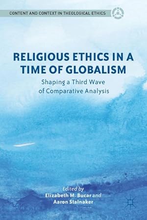 Image du vendeur pour Religious Ethics in a Time of Globalism mis en vente par BuchWeltWeit Ludwig Meier e.K.