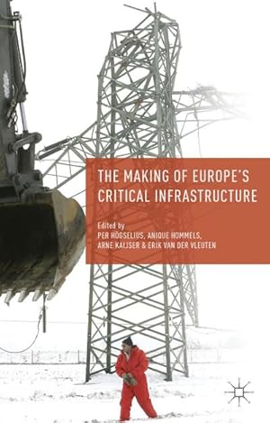 Seller image for The Making of Europe's Critical Infrastructure for sale by BuchWeltWeit Ludwig Meier e.K.