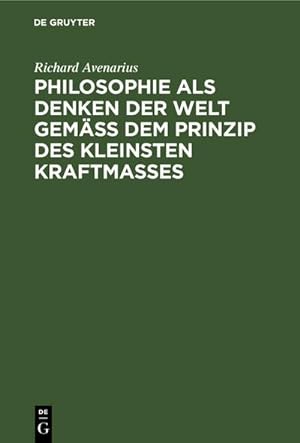 Image du vendeur pour Philosophie als Denken der Welt gem dem Prinzip des kleinsten Kraftmaes mis en vente par BuchWeltWeit Ludwig Meier e.K.