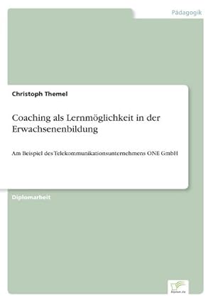 Seller image for Coaching als Lernmglichkeit in der Erwachsenenbildung for sale by BuchWeltWeit Ludwig Meier e.K.