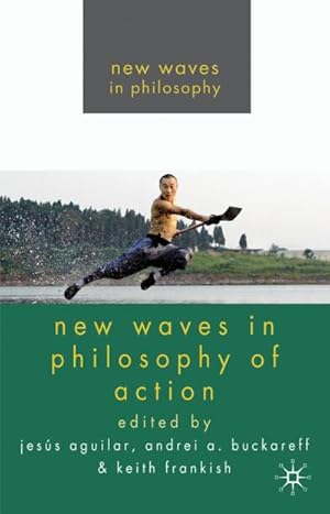 Immagine del venditore per New Waves in Philosophy of Action venduto da BuchWeltWeit Ludwig Meier e.K.