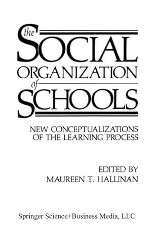 Image du vendeur pour The Social Organization of Schools mis en vente par BuchWeltWeit Ludwig Meier e.K.