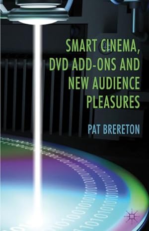 Bild des Verkufers fr Smart Cinema, DVD Add-Ons and New Audience Pleasures zum Verkauf von BuchWeltWeit Ludwig Meier e.K.