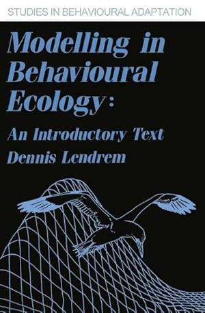 Imagen del vendedor de Modelling in Behavioural Ecology a la venta por BuchWeltWeit Ludwig Meier e.K.