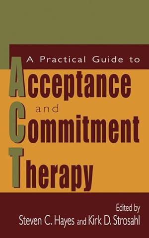 Seller image for A Practical Guide to Acceptance and Commitment Therapy for sale by BuchWeltWeit Ludwig Meier e.K.