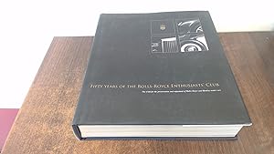 Seller image for Fifty Years of the Rolls-Royce Enthusiasts Club for sale by BoundlessBookstore
