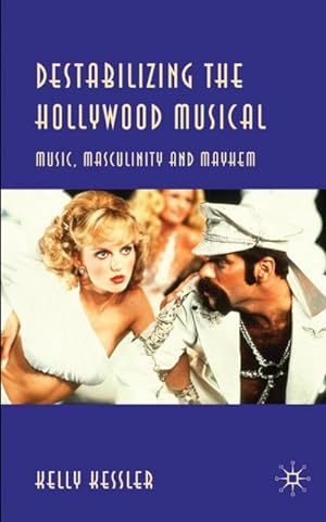 Bild des Verkufers fr Destabilizing the Hollywood Musical zum Verkauf von BuchWeltWeit Ludwig Meier e.K.