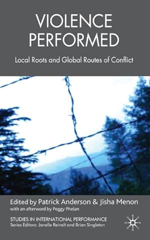 Immagine del venditore per Violence Performed: Local Roots and Global Routes of Conflict venduto da BuchWeltWeit Ludwig Meier e.K.