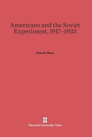 Immagine del venditore per Americans and the Soviet Experiment, 1917-1933 venduto da BuchWeltWeit Ludwig Meier e.K.