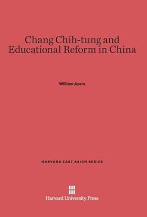 Image du vendeur pour Chang Chih-tung and Educational Reform in China mis en vente par BuchWeltWeit Ludwig Meier e.K.