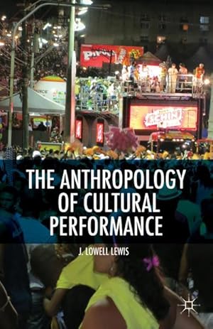 Seller image for The Anthropology of Cultural Performance for sale by BuchWeltWeit Ludwig Meier e.K.