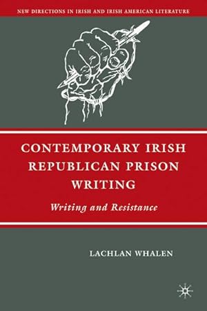 Seller image for Contemporary Irish Republican Prison Writing: Writing and Resistance for sale by BuchWeltWeit Ludwig Meier e.K.