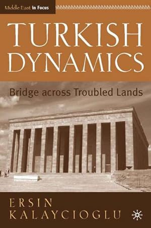 Bild des Verkufers fr Turkish Dynamics: Bridge Across Troubled Lands zum Verkauf von BuchWeltWeit Ludwig Meier e.K.