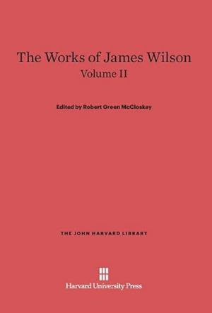 Seller image for The Works of James Wilson, Volume II for sale by BuchWeltWeit Ludwig Meier e.K.