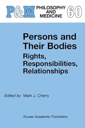 Image du vendeur pour Persons and Their Bodies: Rights, Responsibilities, Relationships mis en vente par BuchWeltWeit Ludwig Meier e.K.