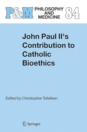 Seller image for John Paul II's Contribution to Catholic Bioethics for sale by BuchWeltWeit Ludwig Meier e.K.