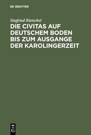 Image du vendeur pour Die Civitas auf deutschem Boden bis zum Ausgange der Karolingerzeit mis en vente par BuchWeltWeit Ludwig Meier e.K.
