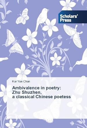 Seller image for Ambivalence in poetry: Zhu Shuzhen, a classical Chinese poetess for sale by BuchWeltWeit Ludwig Meier e.K.